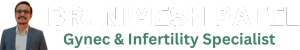 Dr. Nimesh Patel – Gynec & Infertility Specialist